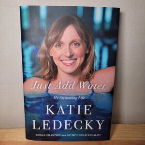 BOOK Just Add Water: My Swimming Life by Katie Ledecky (Hardcover) NEW